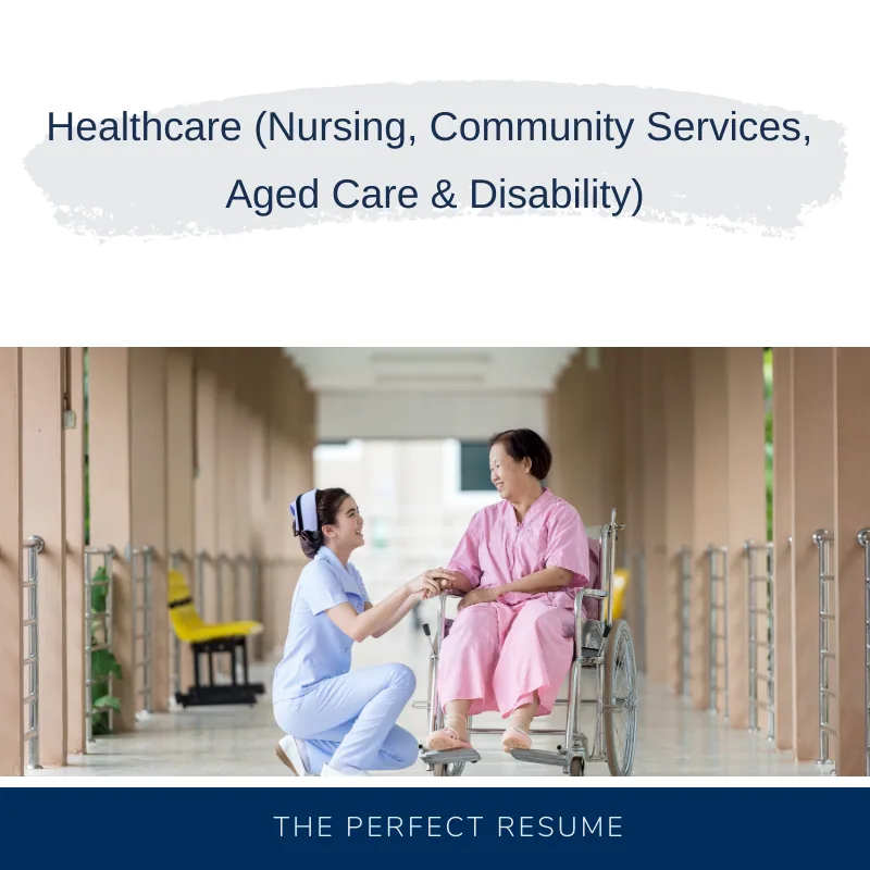 Healthcare (Nursing, Community Services, Aged Care & Disability) Resume