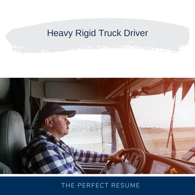 Heavy Rigid Truck Driver Resume
